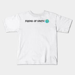 friend of earth - environmentalist design Kids T-Shirt